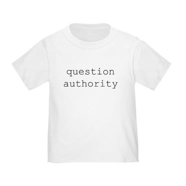 CafePress - Authority Toddler T Shirt - Cute Toddler T-Shirt, 100% Cotton