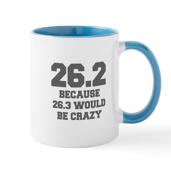 CafePress - BECAUSE 26.3 WOULD BE CRAZY FRESH GRAY Mugs - 11 oz Ceramic Mug - Novelty Coffee Tea Cup
