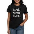 thumbnail image 1 of CafePress - BEST NANA EVER T Shirt - Women's Traditional Fit Dark T-Shirt, 1 of 4