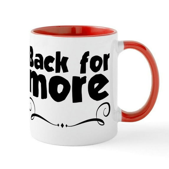 CafePress - Back For More Mugs - 11 oz Ceramic Mug - Novelty Coffee Tea Cup