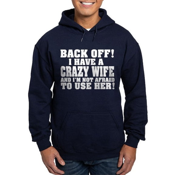 CafePress - Back Off Crazy Wife Hoodie (Dark) - Pullover Hoodie, Classic, Comfortable Hooded Sweatshirt