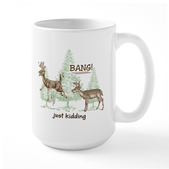 CafePress - Bang! Just Kidding! Hunting Humor Large Mug - 15 oz Ceramic Large White Novelty Mug