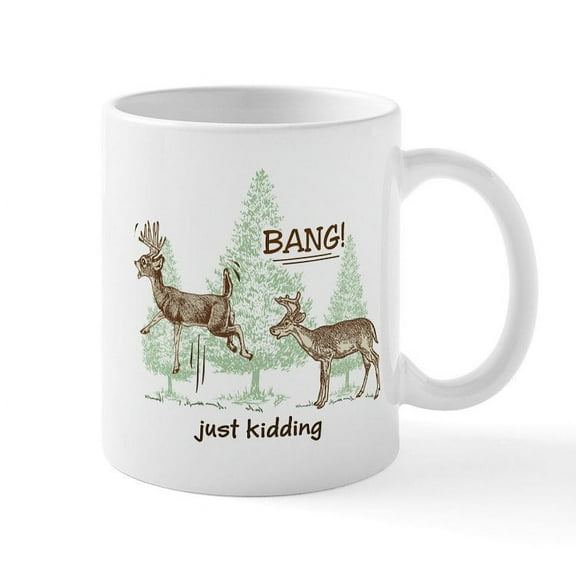 CafePress - Bang! Just Kidding! Hunting Humor Mug - 11 oz Ceramic Mug - Novelty Coffee Tea Cup