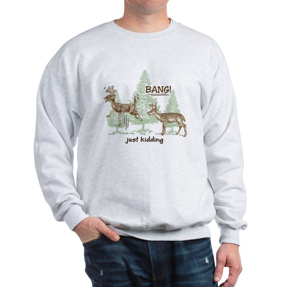 CafePress - Bang! Just Kidding! Hunting Humor Sweatshirt - Crew Neck Sweatshirt