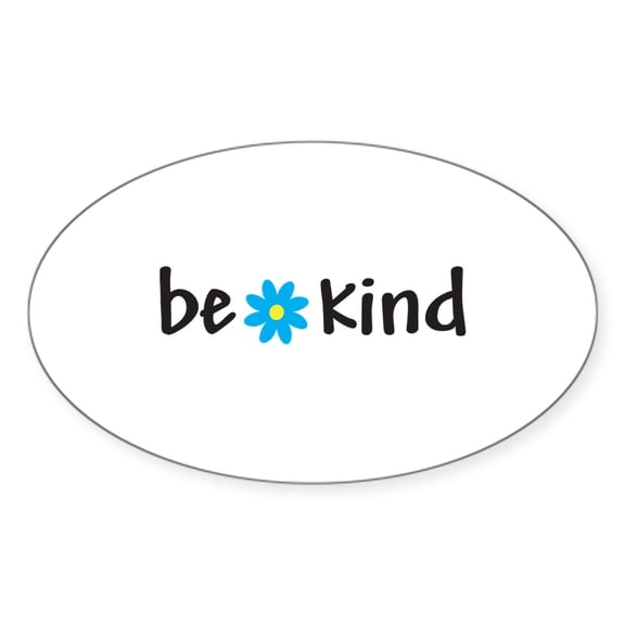CafePress - Be Kind Oval Sticker - Sticker (Oval)