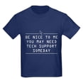 thumbnail image 1 of CafePress - Be Nice Tech Support One Day T Shirt - Dark T-Shirt Kids XS-XL, 1 of 4