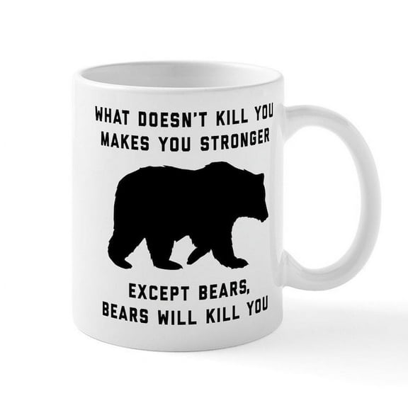 CafePress - Bears Will Kill You - 11 oz Ceramic Mug - Novelty Coffee Tea Cup