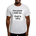 thumbnail image 1 of CafePress - Because I Said So T Shirt - Men's Classic Graphic T-Shirt, 1 of 4
