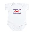 thumbnail image 1 of CafePress - Because I'm Bob Infant Bodysuit - Baby Light Bodysuit, Size Newborn - 24 Months, 1 of 4