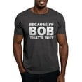 thumbnail image 1 of CafePress - Because I'm Bob That's Why T Shirt - Men's Classic Graphic Cotton T-Shirt, 1 of 4