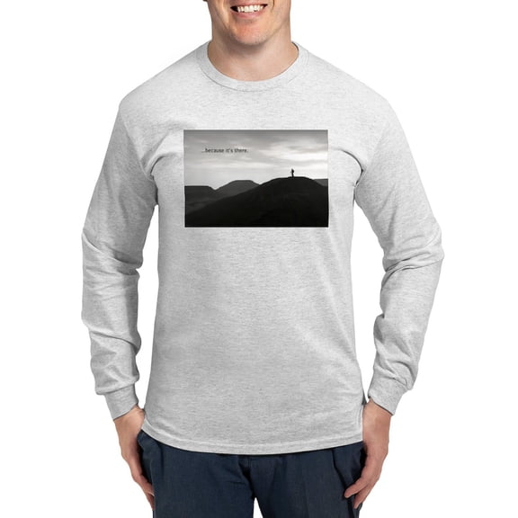 CafePress - Because It’S There Long Sleeve T Shirt - Unisex Cotton Long Sleeve T-Shirt