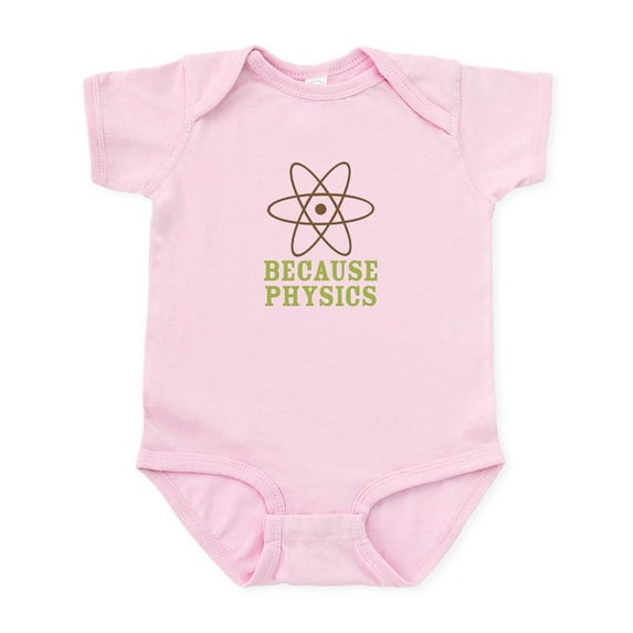 CafePress - Because Physics Infant Bodysuit - Baby Light Bodysuit, Size Newborn - 24 Months