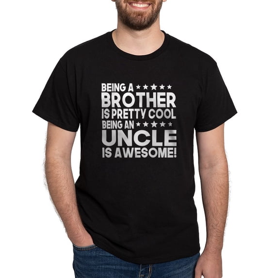 CafePress - Being A Brother Is Pretty Cool Being An Uncle Is A - Men's Classic Graphic Cotton T-Shirt