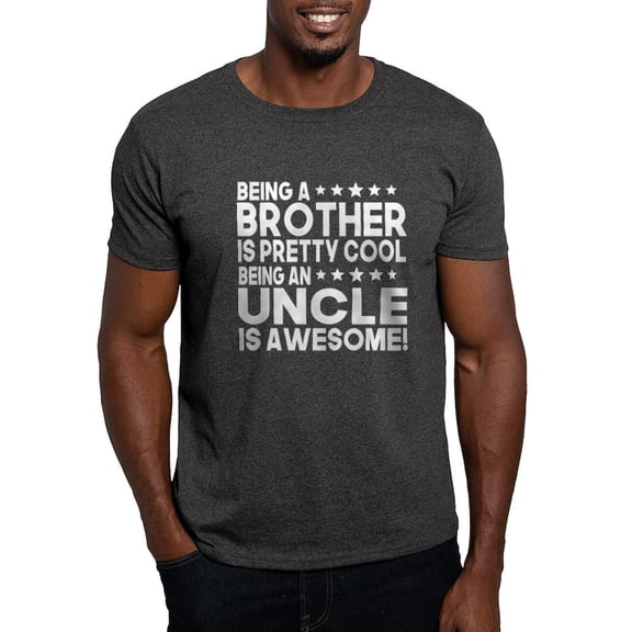 CafePress - Being A Brother Is Pretty Cool Being An Uncle Is A - Men's Classic Graphic Cotton T-Shirt