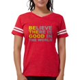 thumbnail image 1 of CafePress - Believe There Is Good Be The Good Womens Footbal - Womens Football Shirt, 1 of 4