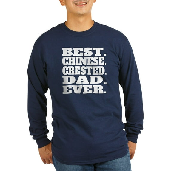 CafePress - Best Chinese Crested Dad Ever Long Sleeve T Shirt - Long Sleeve Dark T-Shirt