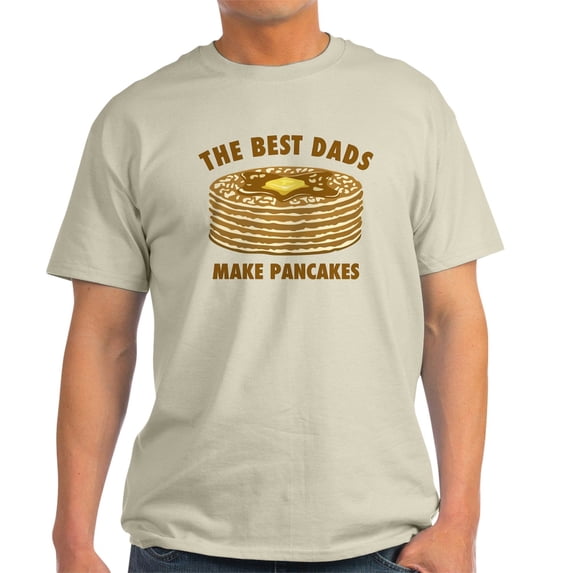 CafePress - Best Dads Make Pancakes Light T Shirt - Light T-Shirt - CP