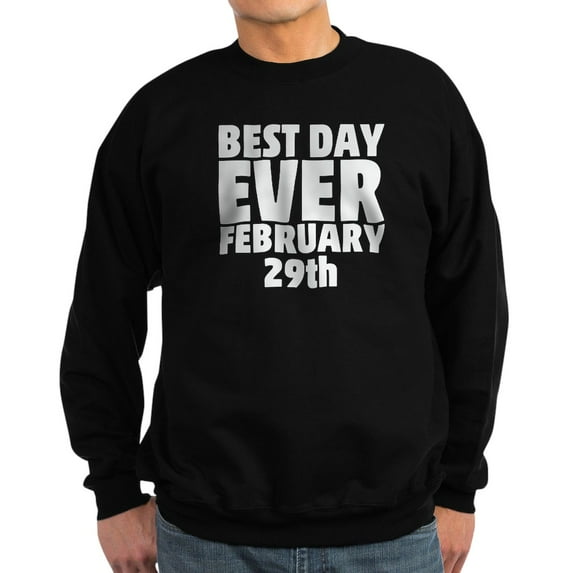 CafePress - Best Day Ever February 29Th Sweatshirt - Classic Crew Neck Sweatshirt