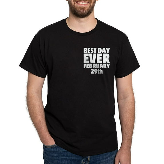 CafePress - Best Day Ever February 29Th T Shirt - Men's Classic Graphic Cotton T-Shirt