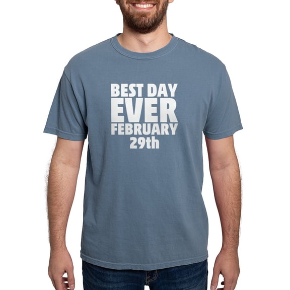 CafePress - Best Day Ever February 29Th T Shirt - Mens Comfort Colors Shirt