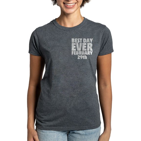 CafePress - Best Day Ever February 29Th T Shirt - Women's Traditional Fit Dark T-Shirt