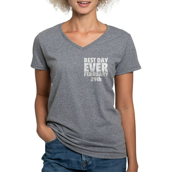 CafePress - Best Day Ever February 29Th Women's V Neck T Shirt - Women's V-Neck Dark T-Shirt