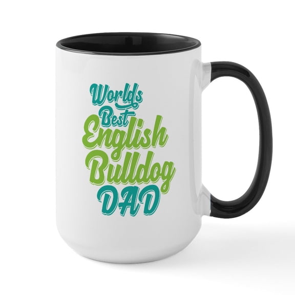 CafePress - Best English Bulldog Dad - 15 oz Ceramic Large White Novelty Mug