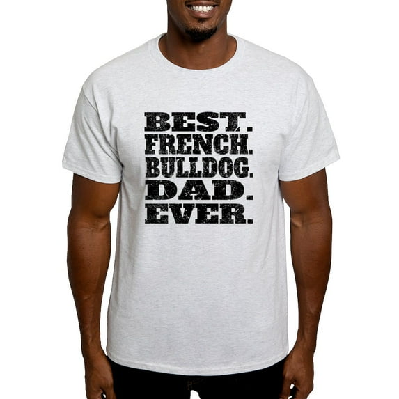 CafePress - Best French Bulldog Dad Ever T Shirt - Men's Classic Graphic T-Shirt