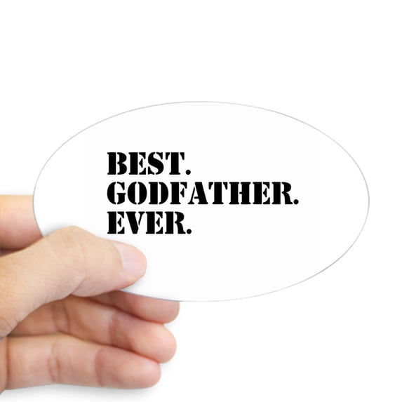 CafePress - Best Godfather Ever Sticker - Sticker (Oval)