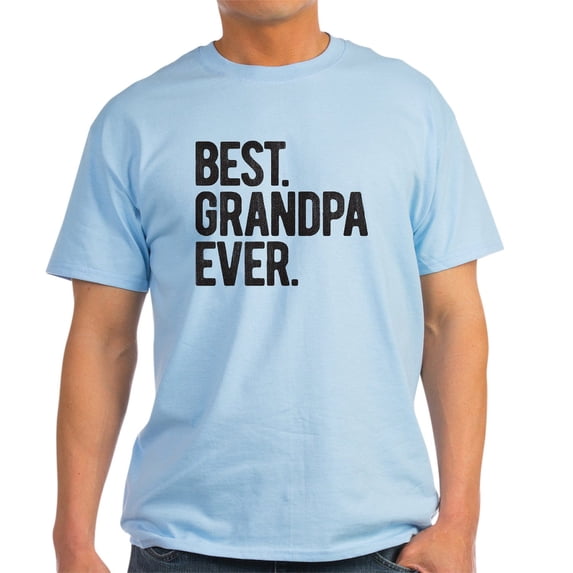 CafePress - Best Grandpa Ever T Shirt - Light T-Shirt - CP