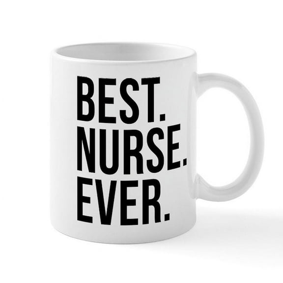 CafePress - Best Nurse Ever - 11 oz Ceramic Mug - Novelty Coffee Tea Cup