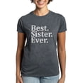 thumbnail image 1 of CafePress - Best Sister Ever. T Shirt - Women's Traditional Fit Dark T-Shirt, 1 of 4