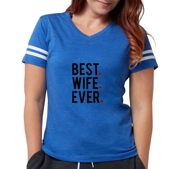 CafePress - Best Wife Ever T Shirt - Womens Football Shirt