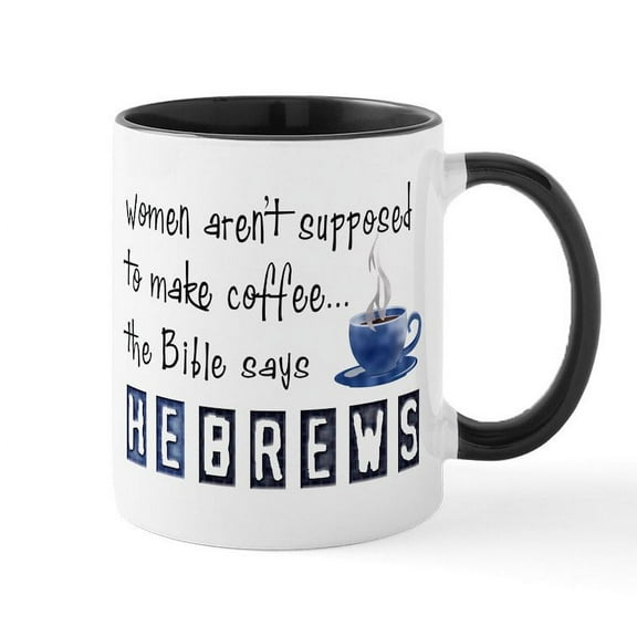 CafePress - Bible Says Hebrews Mug - 11 oz Ceramic Mug - Novelty Coffee Tea Cup
