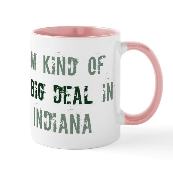 CafePress - Big Deal In Indiana Mug - 11 oz Ceramic Mug - Novelty Coffee Tea Cup