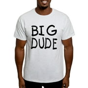 CafePress - Big Dude Little Dude Light T Shirt - Light T-Shirt - CP
