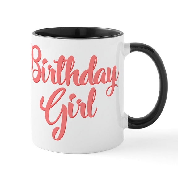 CafePress - Birthday Girl - 11 oz Ceramic Mug - Novelty Coffee Tea Cup