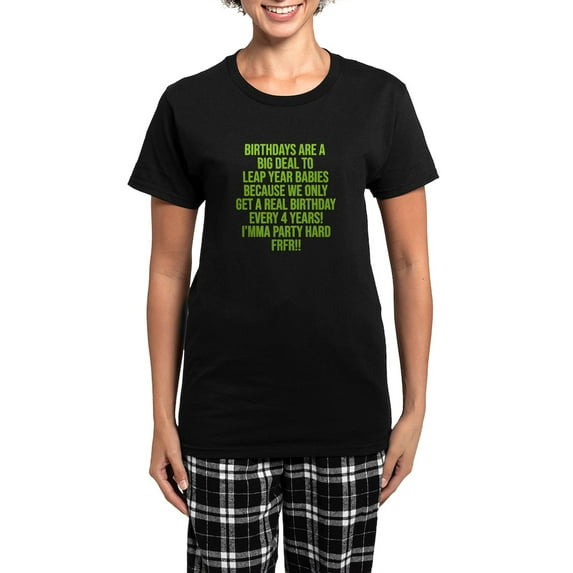 CafePress - Birthdays Are A Big Deal To Leap Year Babies Pajamas - Women's Short Sleeve Print T-Shirt and Pants Dark Cotton Pajama Set