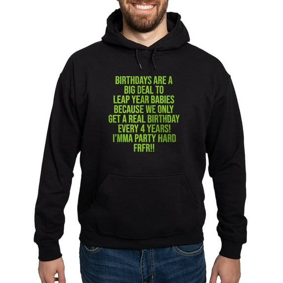 CafePress - Birthdays Are A Big Deal To Leap Year Babies Sweatshirt - Pullover Hoodie, Classic, Comfortable Hooded Sweatshirt