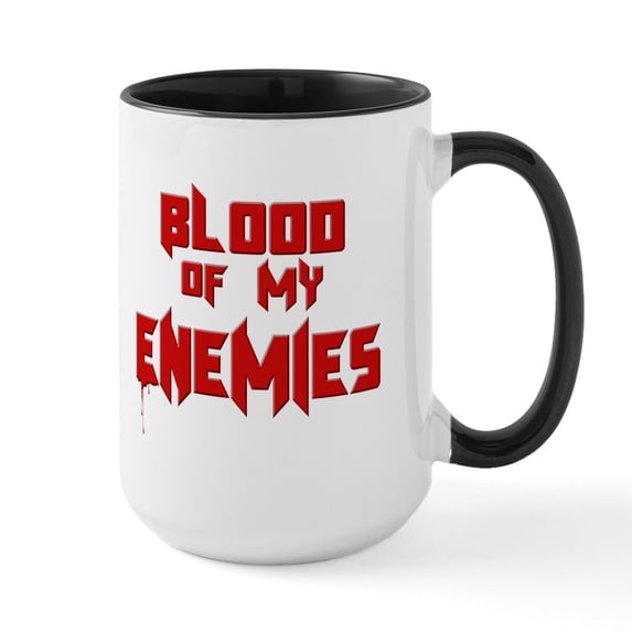 CafePress - Blood Of My Enemies Mugs - 15 oz Ceramic Large White Novelty Mug