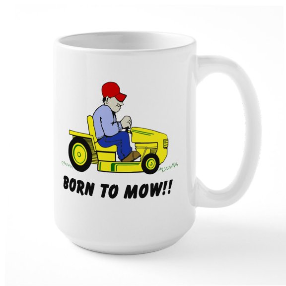 CafePress - Born To Mow Mug - 15 oz Ceramic Large White Novelty Mug