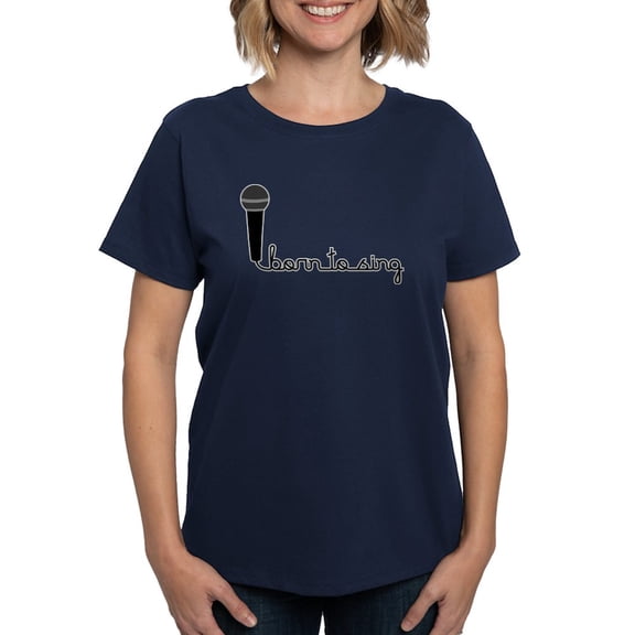 CafePress - Born To Sing Women's Dark T Shirt - Women's Traditional Fit Dark T-Shirt