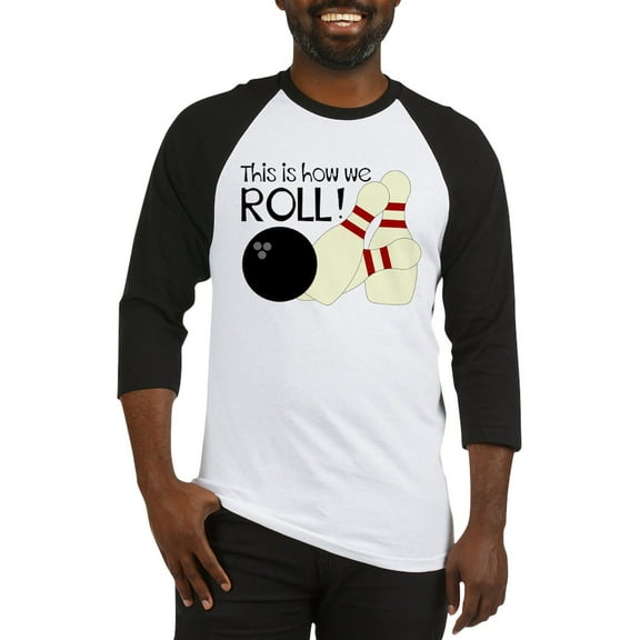 CafePress - Bowling How We Roll Baseball Jersey - Cotton Baseball Jersey, 3/4 Raglan Sleeve Shirt