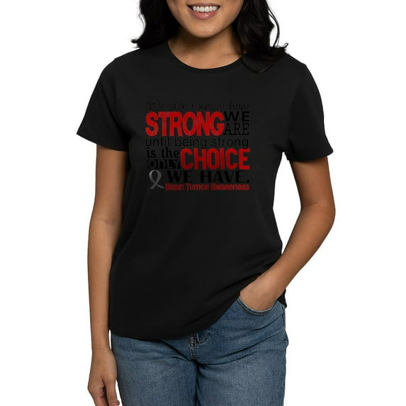 CafePress - Brain Tumor How Strong We Are T Shirt - Women's Traditional Fit Dark T-Shirt