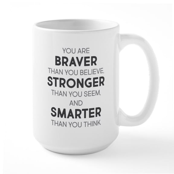 CafePress - Braver Stronger Smarter - 15 oz Ceramic Large White Novelty Mug
