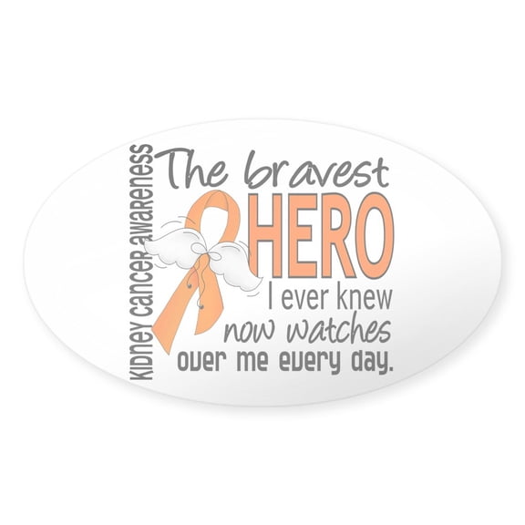 CafePress - Bravest Hero I Knew Kidney Cancer - Sticker (Oval)