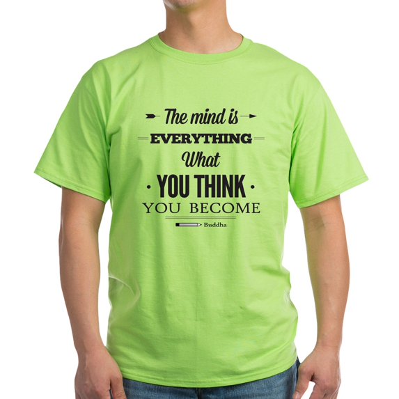 CafePress - Buddha Saying The Mind Is Everything ... Light T - Light T-Shirt - CP