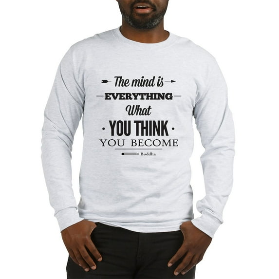 CafePress - Buddha Saying The Mind Is Everything ... Long Sl - Unisex Cotton Long Sleeve T-Shirt