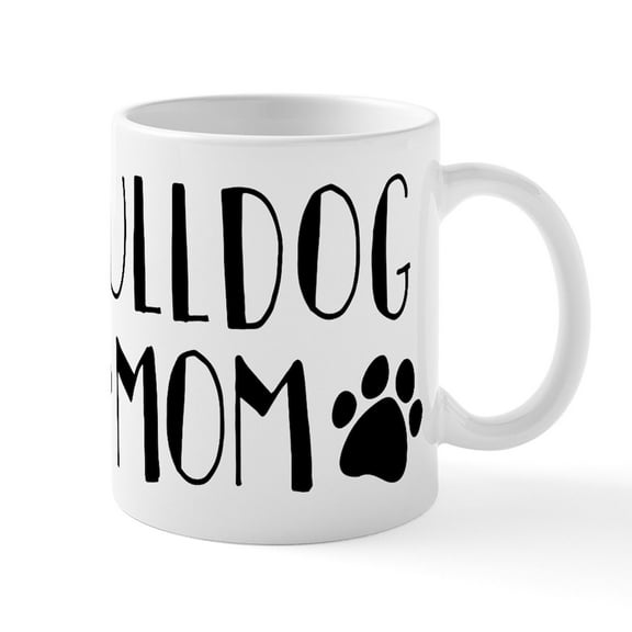 CafePress - Bulldog Mom - 11 oz Ceramic Mug - Novelty Coffee Tea Cup