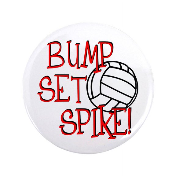 CafePress - Bump, Set, Spike 3.5 Button - 3.5" Button